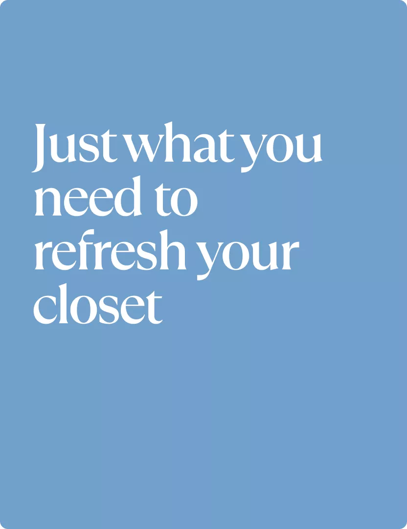 Just what you need to refresh your closet