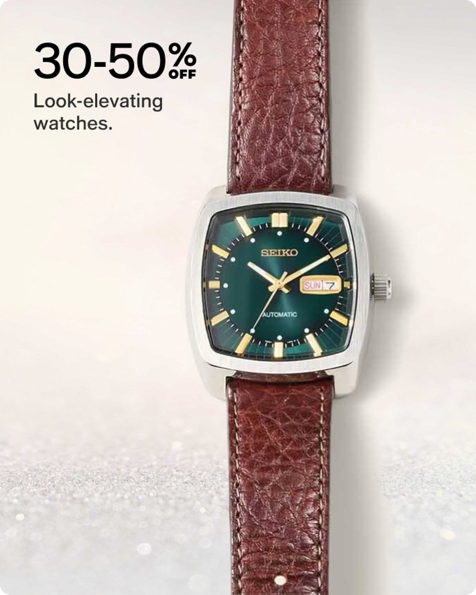 30-50% off Look-elevating watches