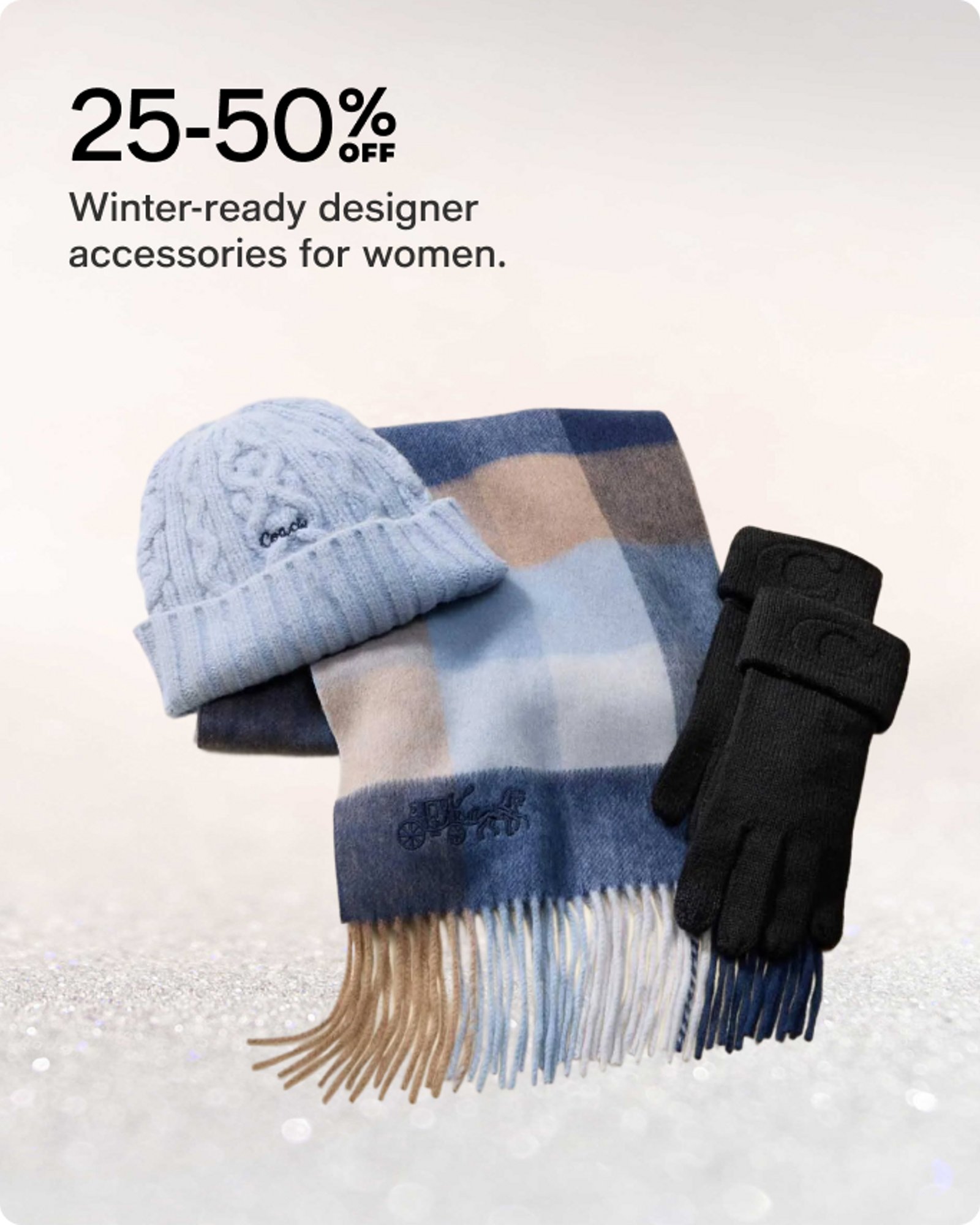 WINTER ACCESSORIES  DESIGNER 25-50%
