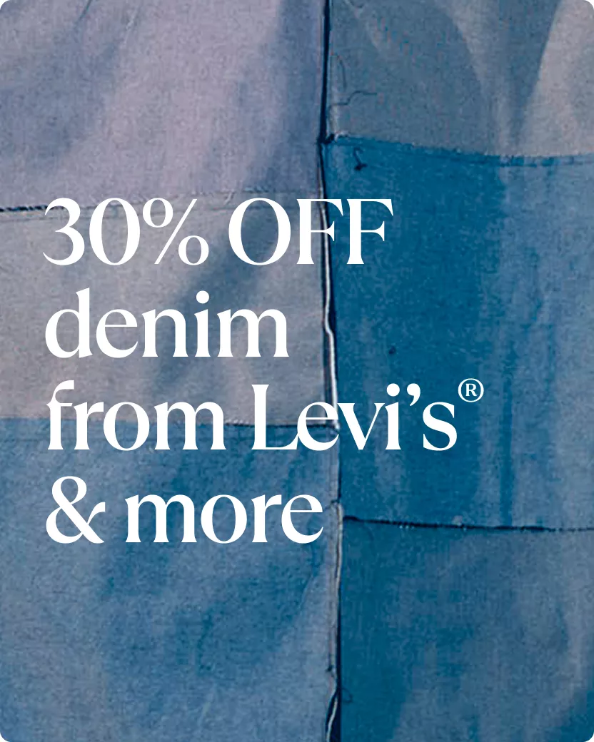 30% OFF denim from Levi’s® & more