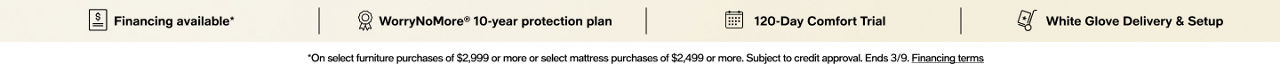 Financing available. 10 year protection plan. 120 Day comfort Trial. White glove Delivery and setup