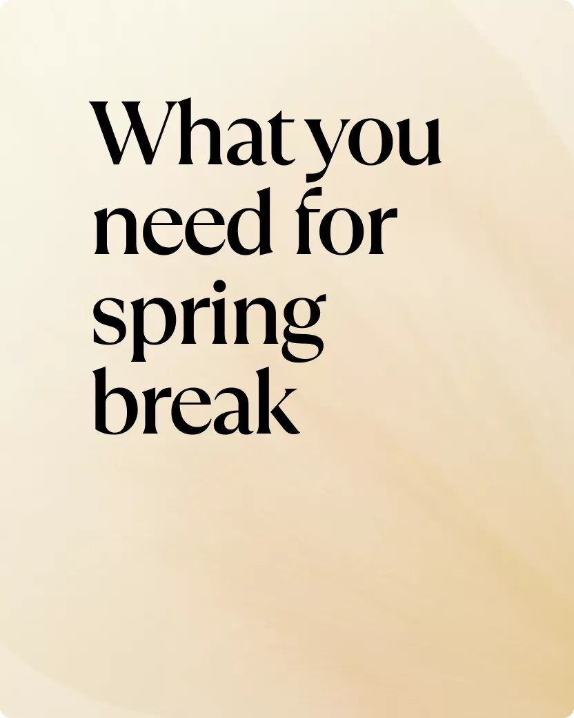 What you need for spring break