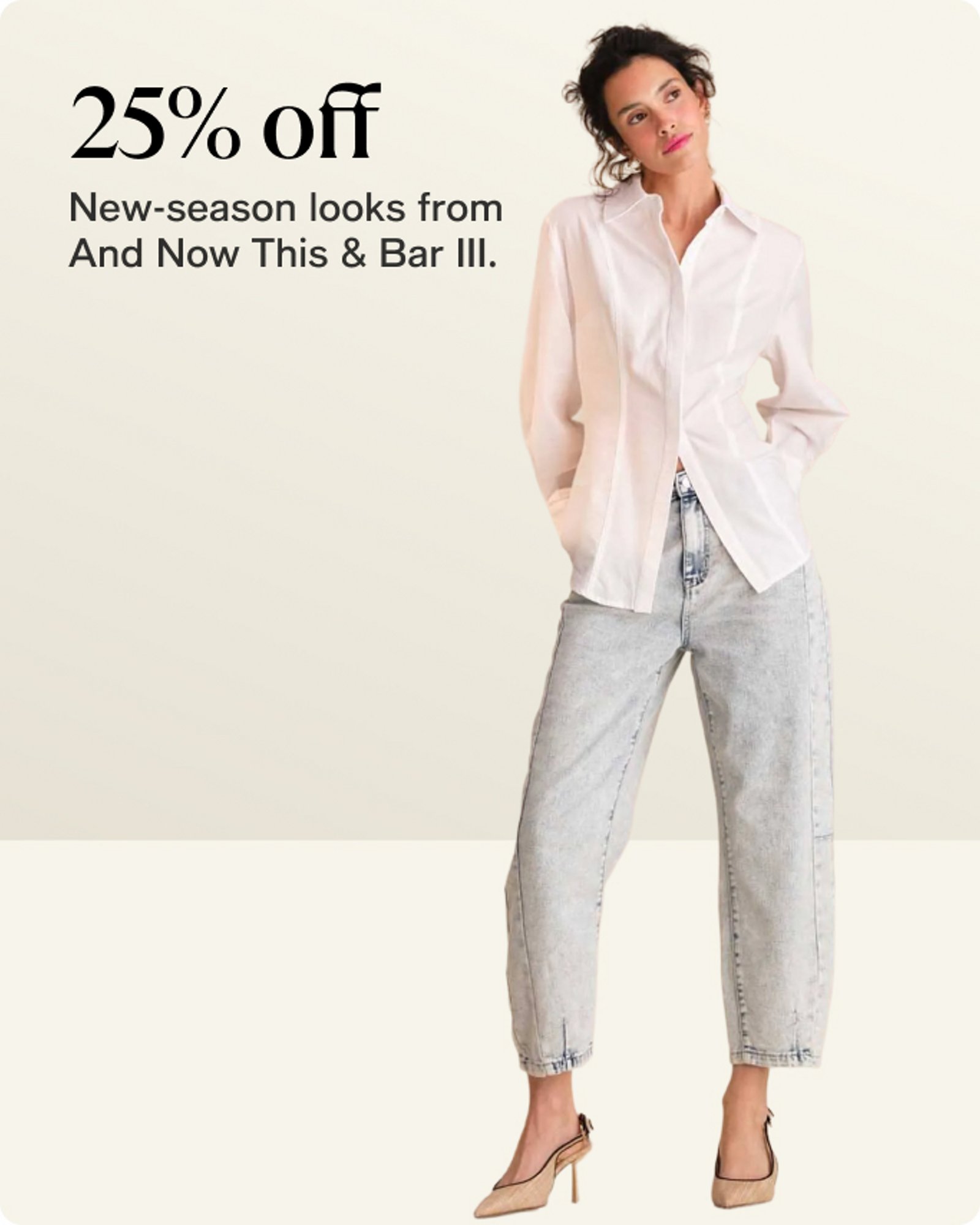 Women-offer-our-top-deals-25% off-and-now-this-&-bar-III