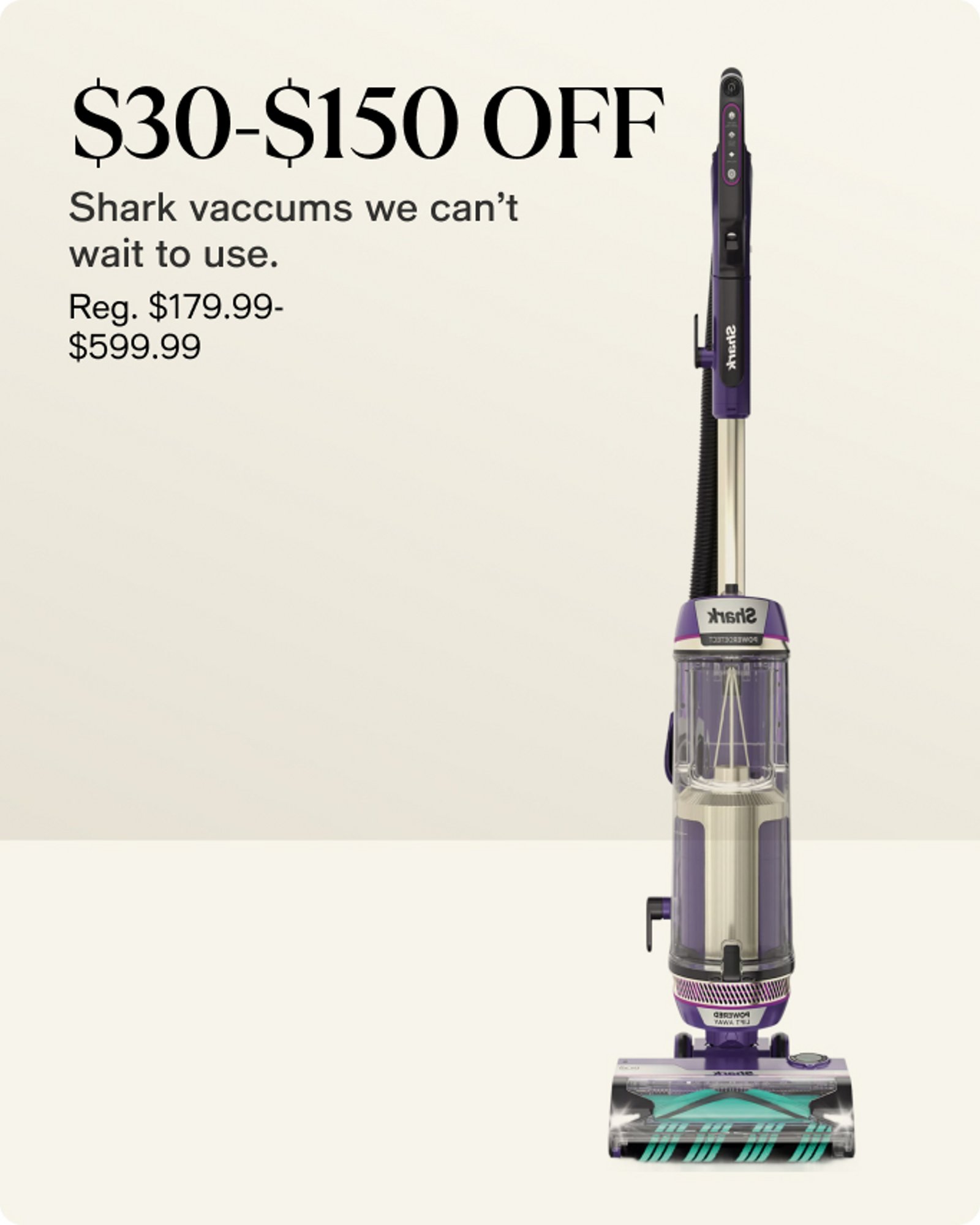 Home-offer-card-30-150-off-shark-vaccums-we-can't-wait-to-use