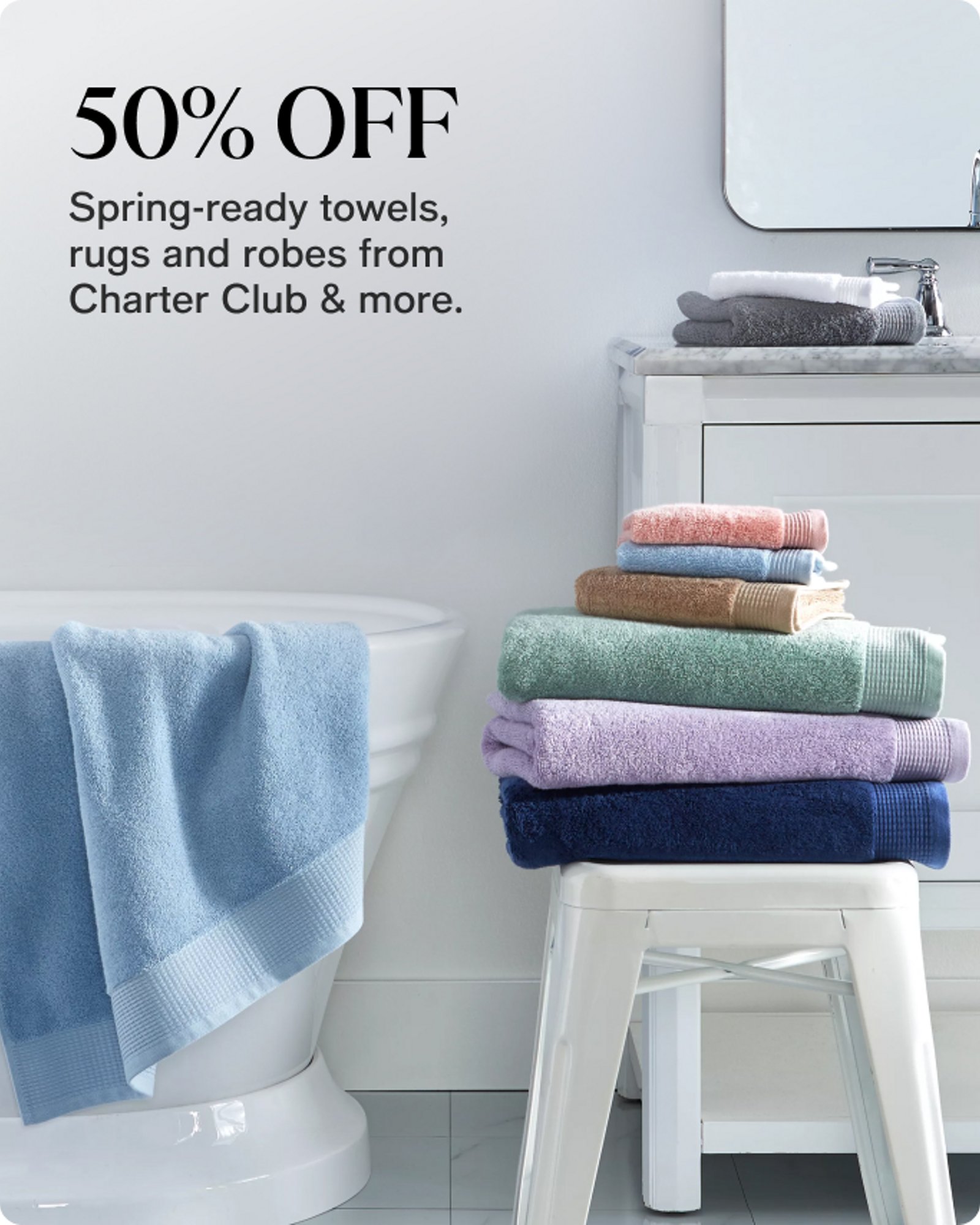 50% OFF Spring ready towels rugs and robes from Charter Club 