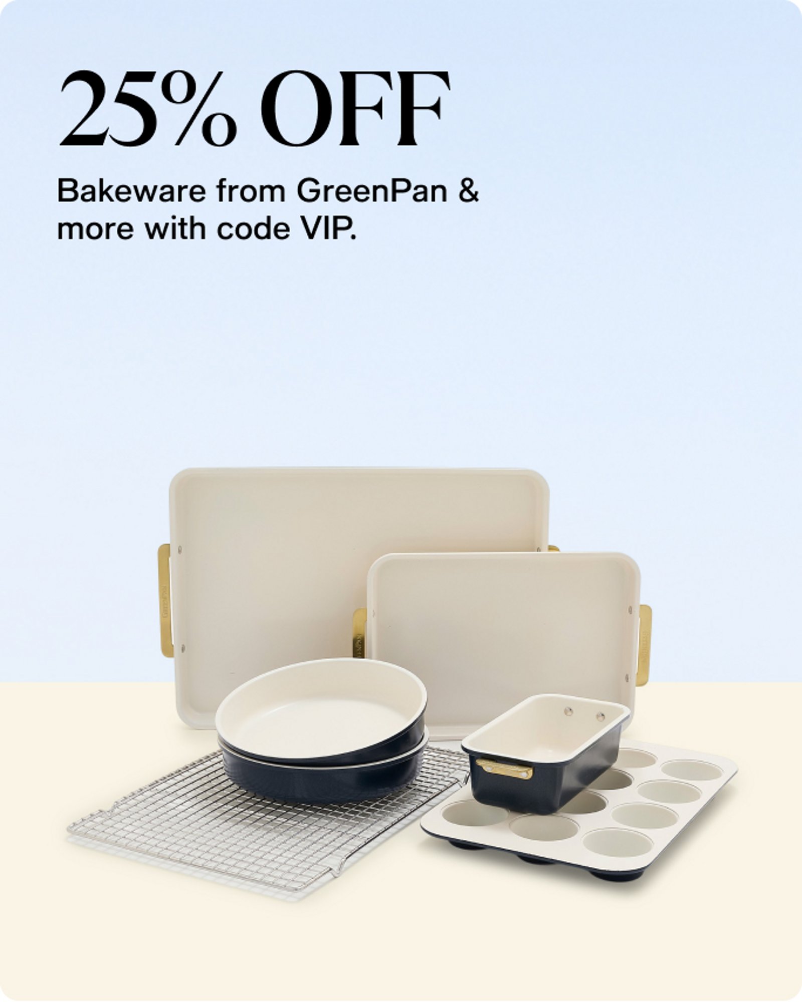 Home-offer-card-25-off-bakeware-from-greenpan-and-more-with-code-VIP