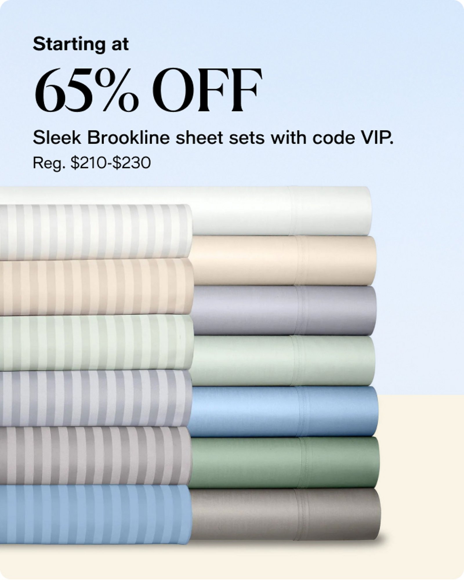 Starting at 65% OFF Sleek Brookline sheet sets with code VIP