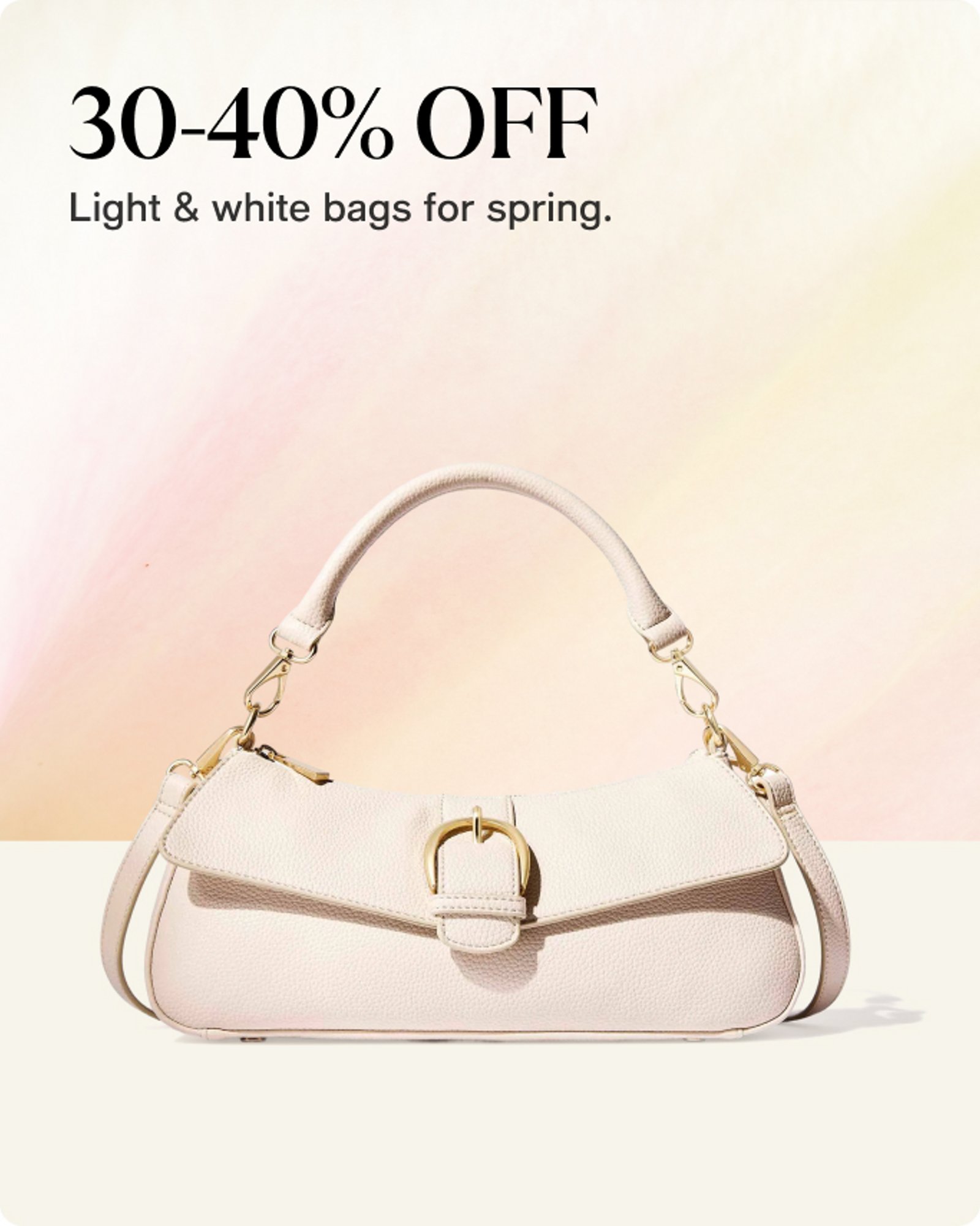 30-40 off light and white bags for spring