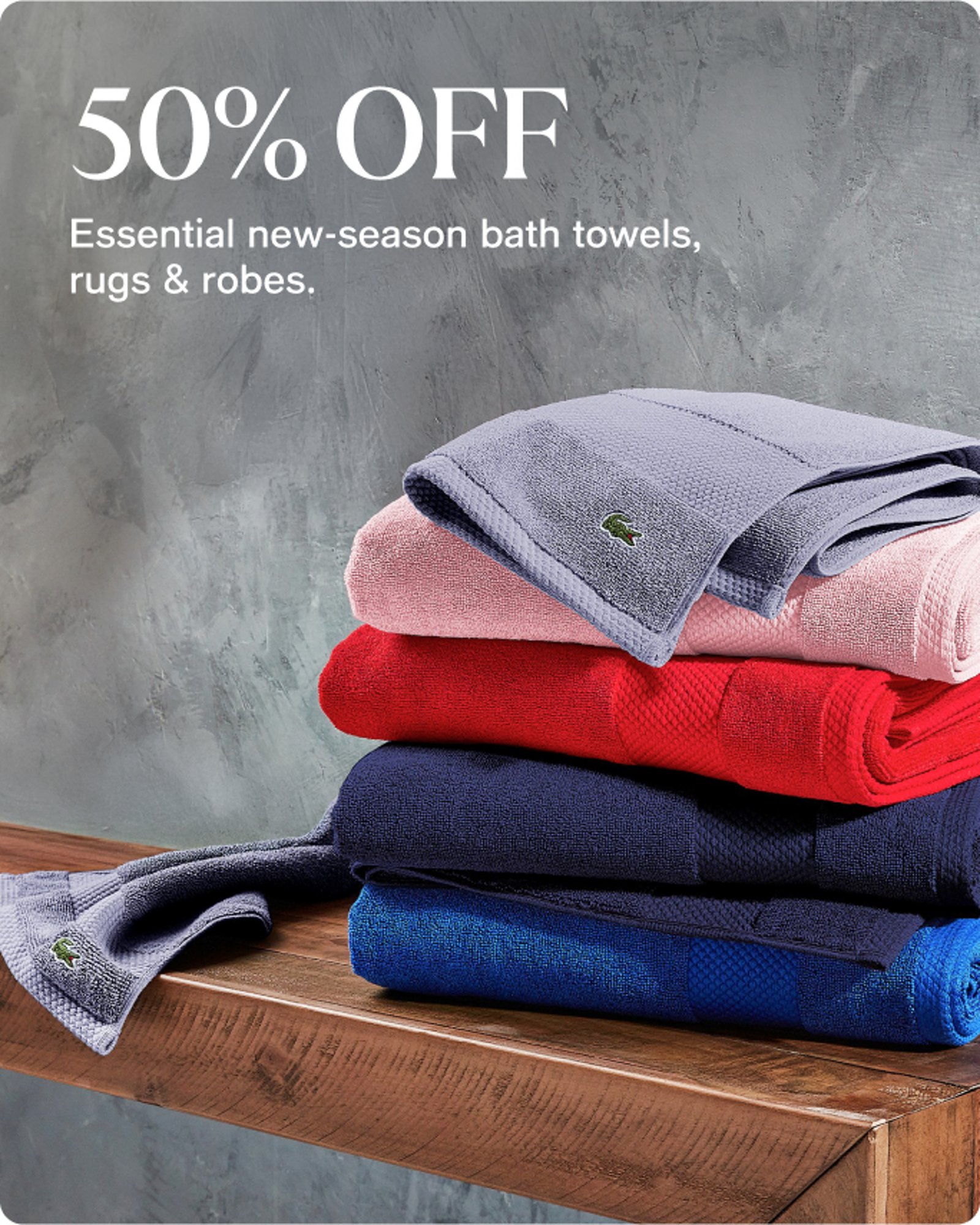 50% OFF Essential new season bath towels rugs robes