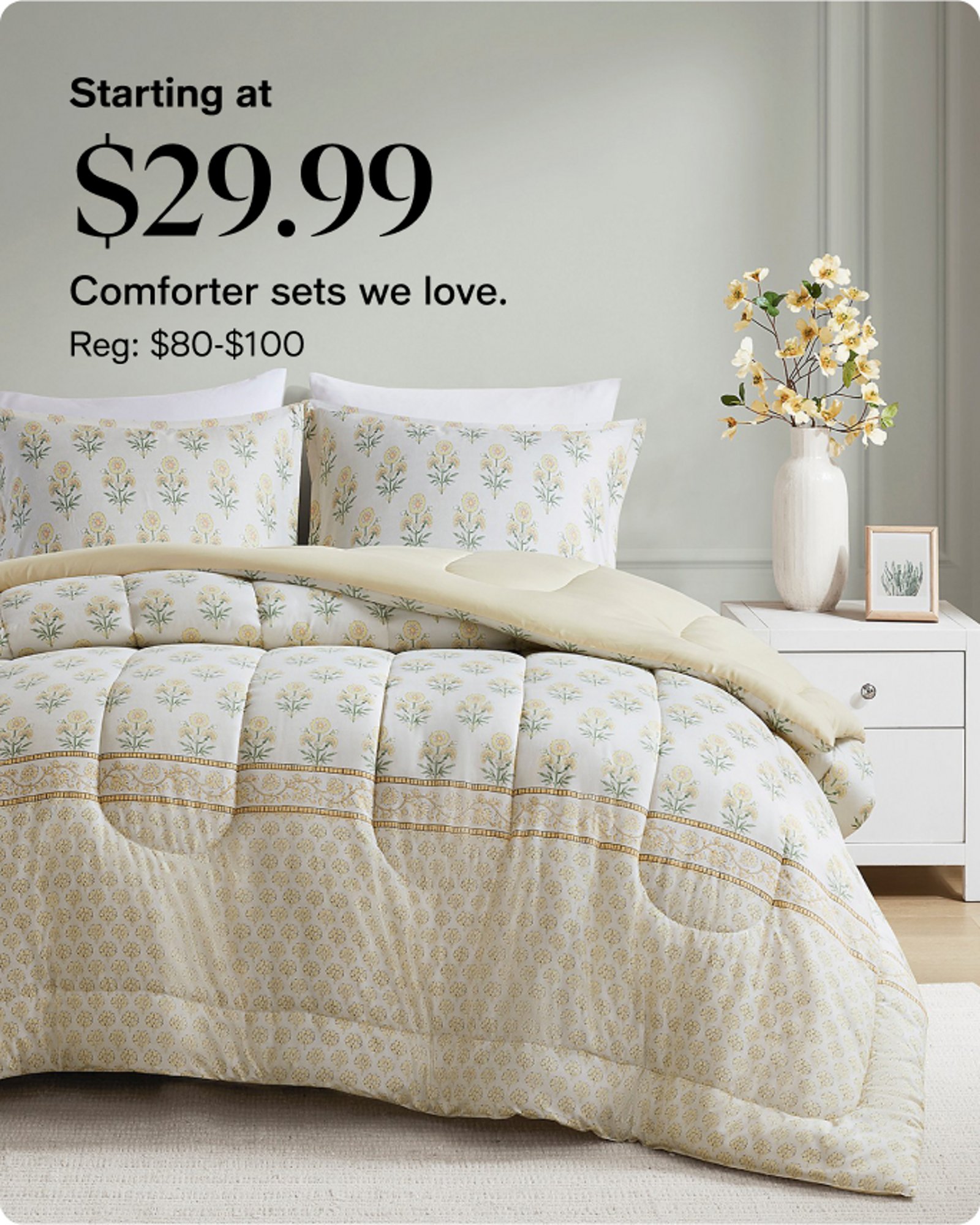 Starting at $29.99 Comforter sets we love
