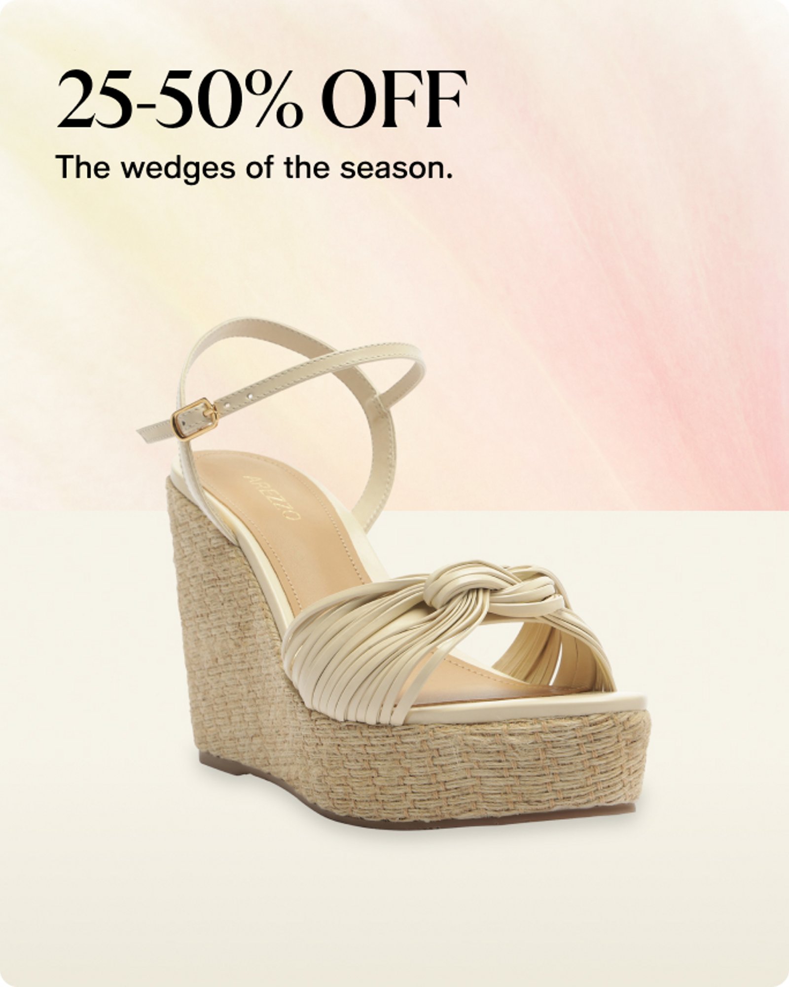 25-50% Off the wedges of the season