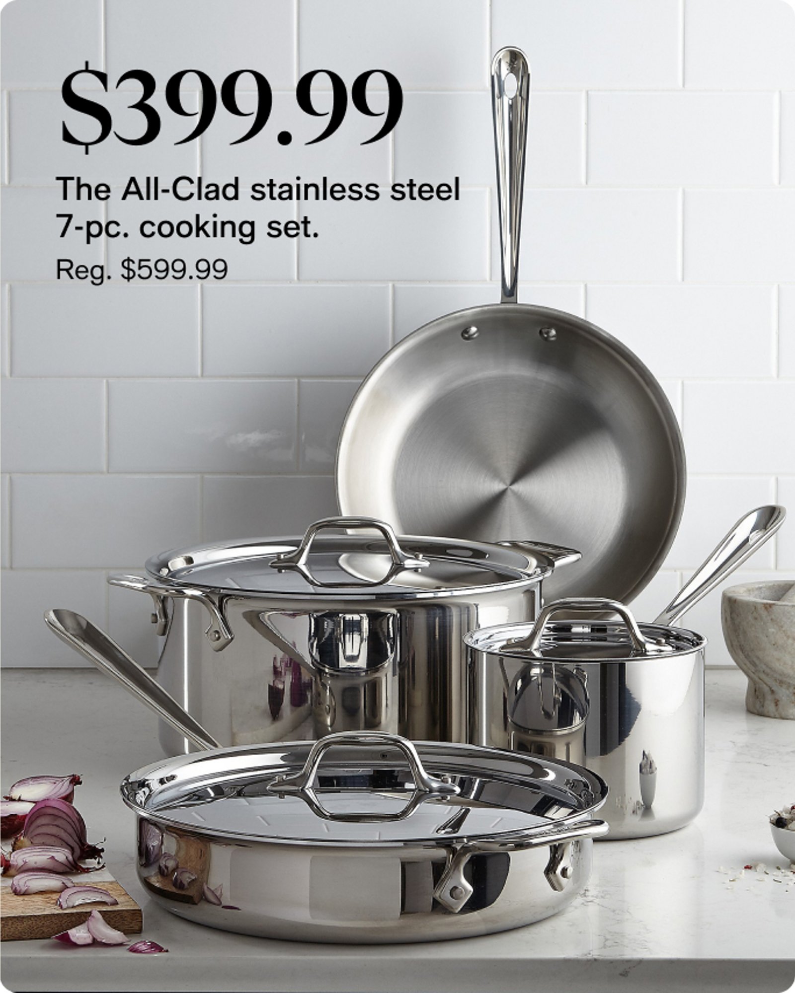 Home-offer-card-399-99-the-all-clad-stainless-steel-7-pic-cooking-set