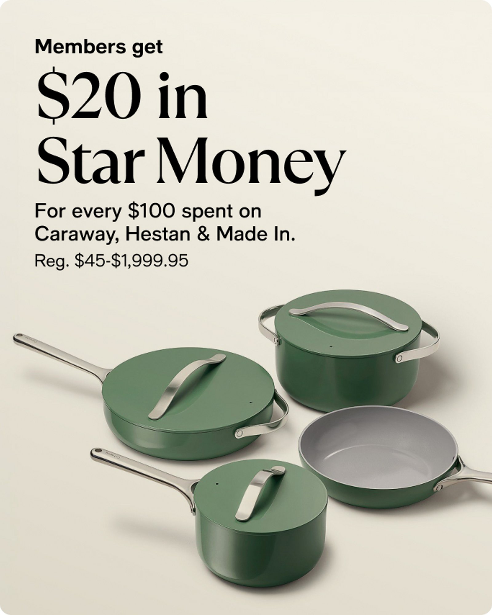 Home-offer-card-members-get-20-in-star-money-for-every-100-spent-on-caraway-hestan-and-made-in