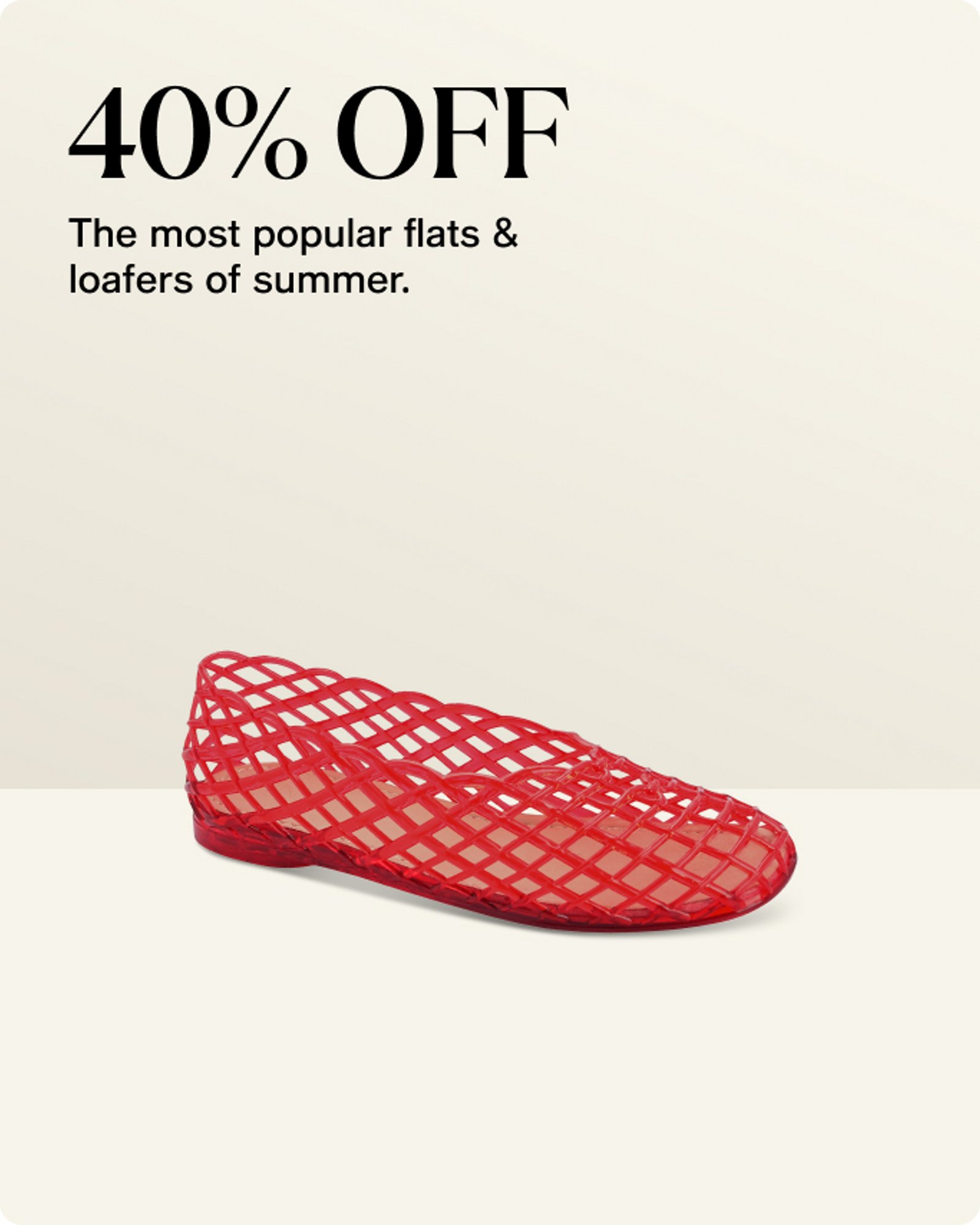 40% Off the most popular flats & loafers for summer