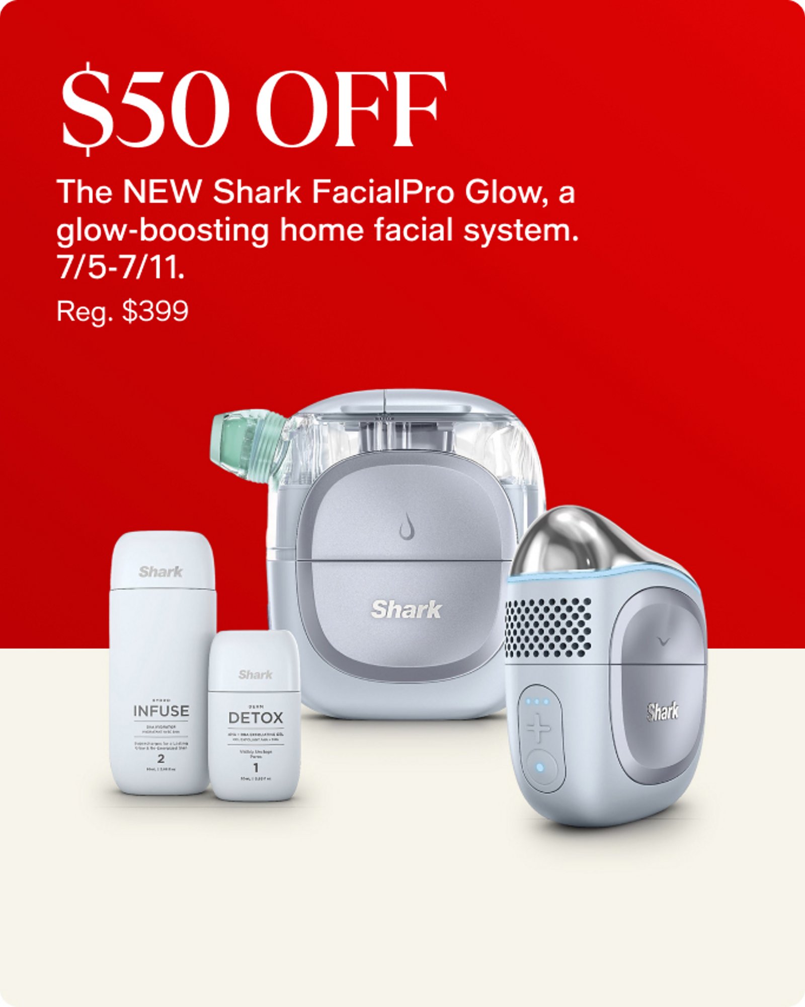 Home-offer-card-50-off-the-new-shark-facialpro-glow-boosting-home-facial-system