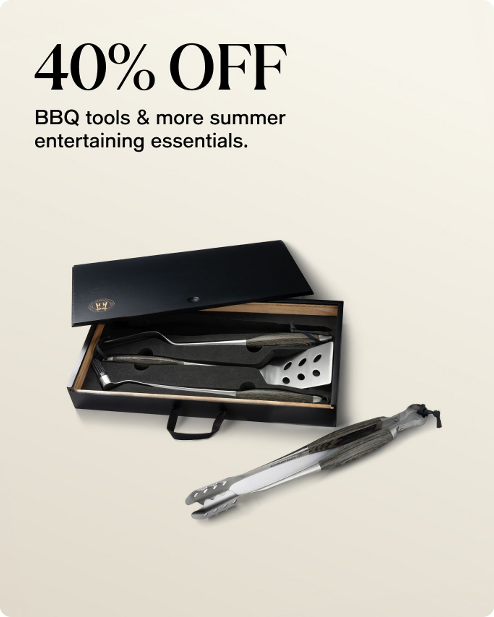 Home-offer-card-40-off-BBQ-tools-and-more-summer-entertaining-essentials