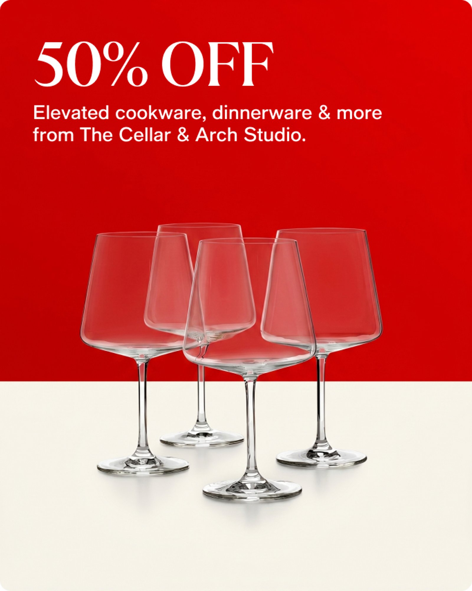 Home-offer-card-50-off-elegant-cookware-dinnerware-and-more-from-the-cellar-and-arch-studio