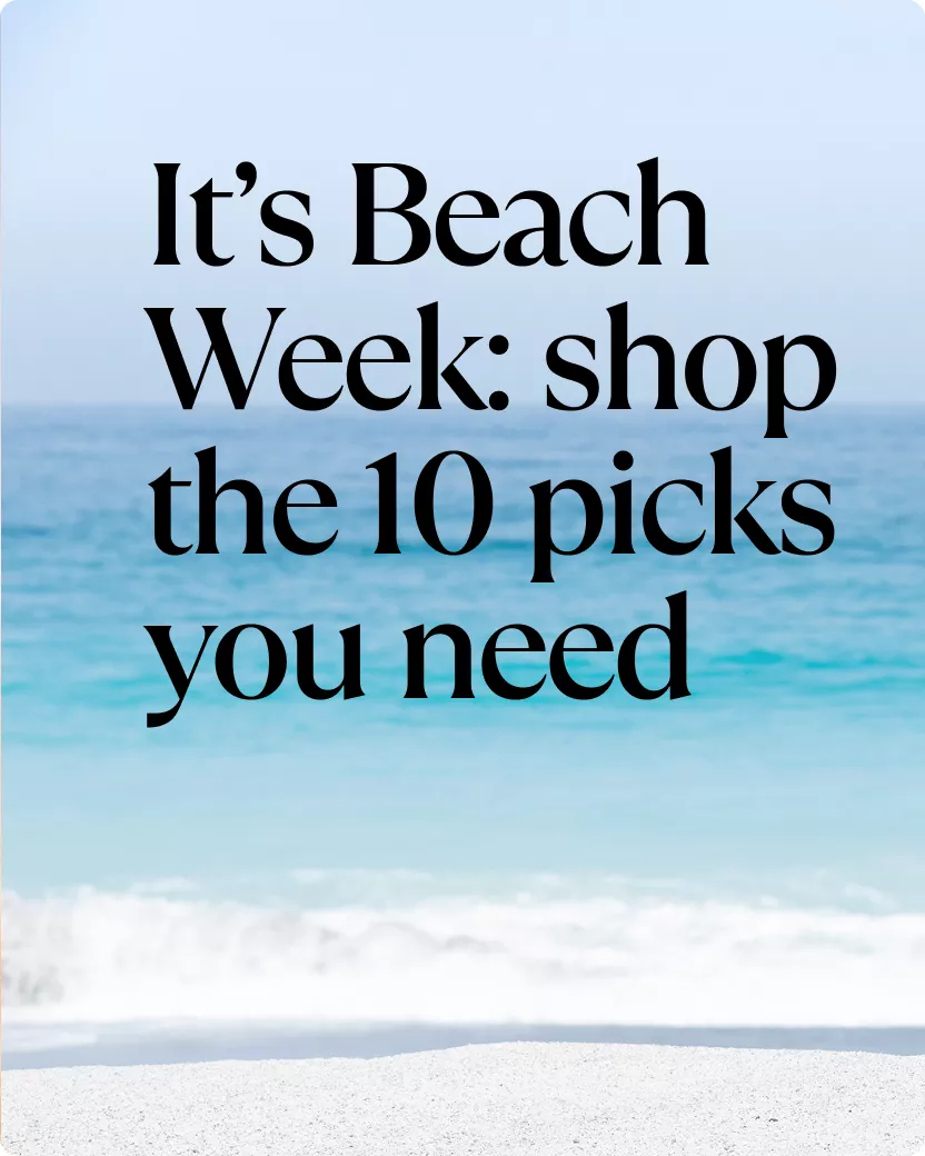 It’s Beach Week: shop the 10 picks you need