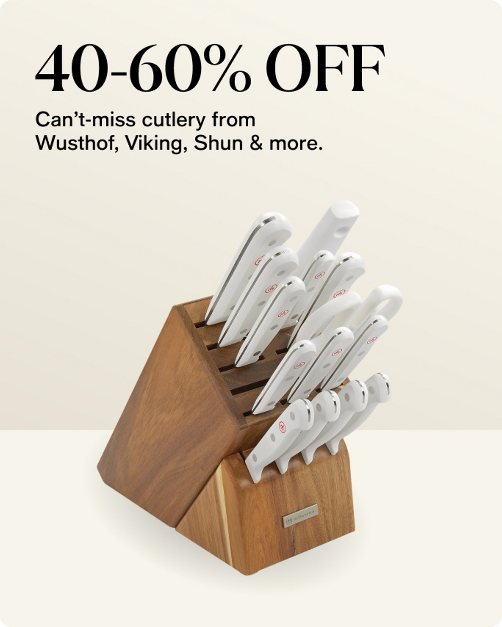 Home-offer-card-40-60-off-can't-miss-cutlery-from-wusthof-viking-shun-and-more