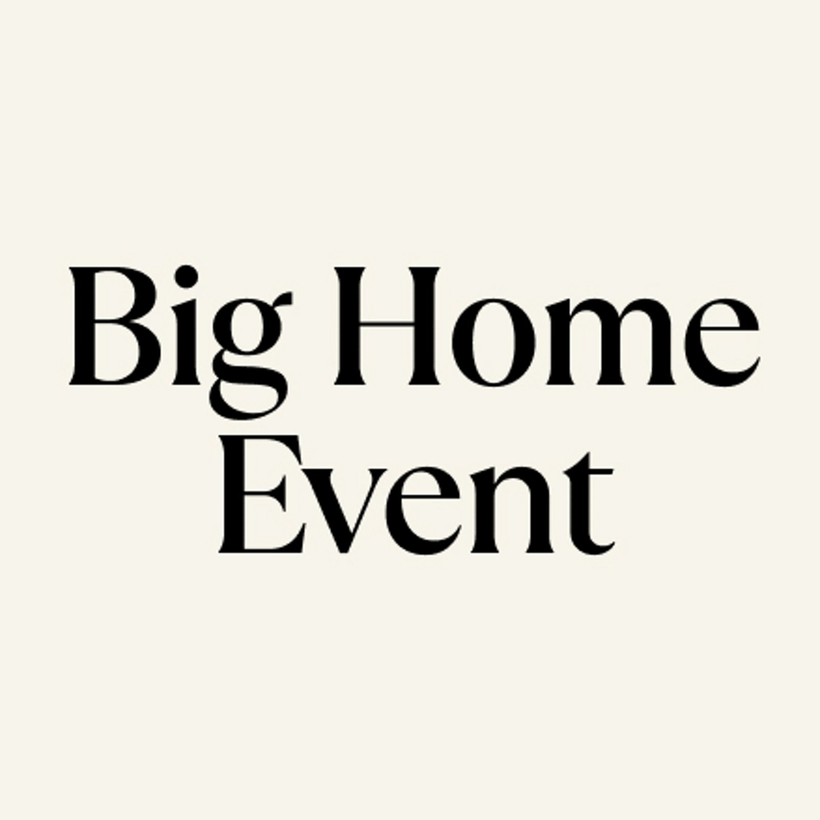 Big Home Event