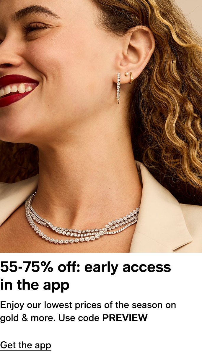 55-75% off: early access in the app