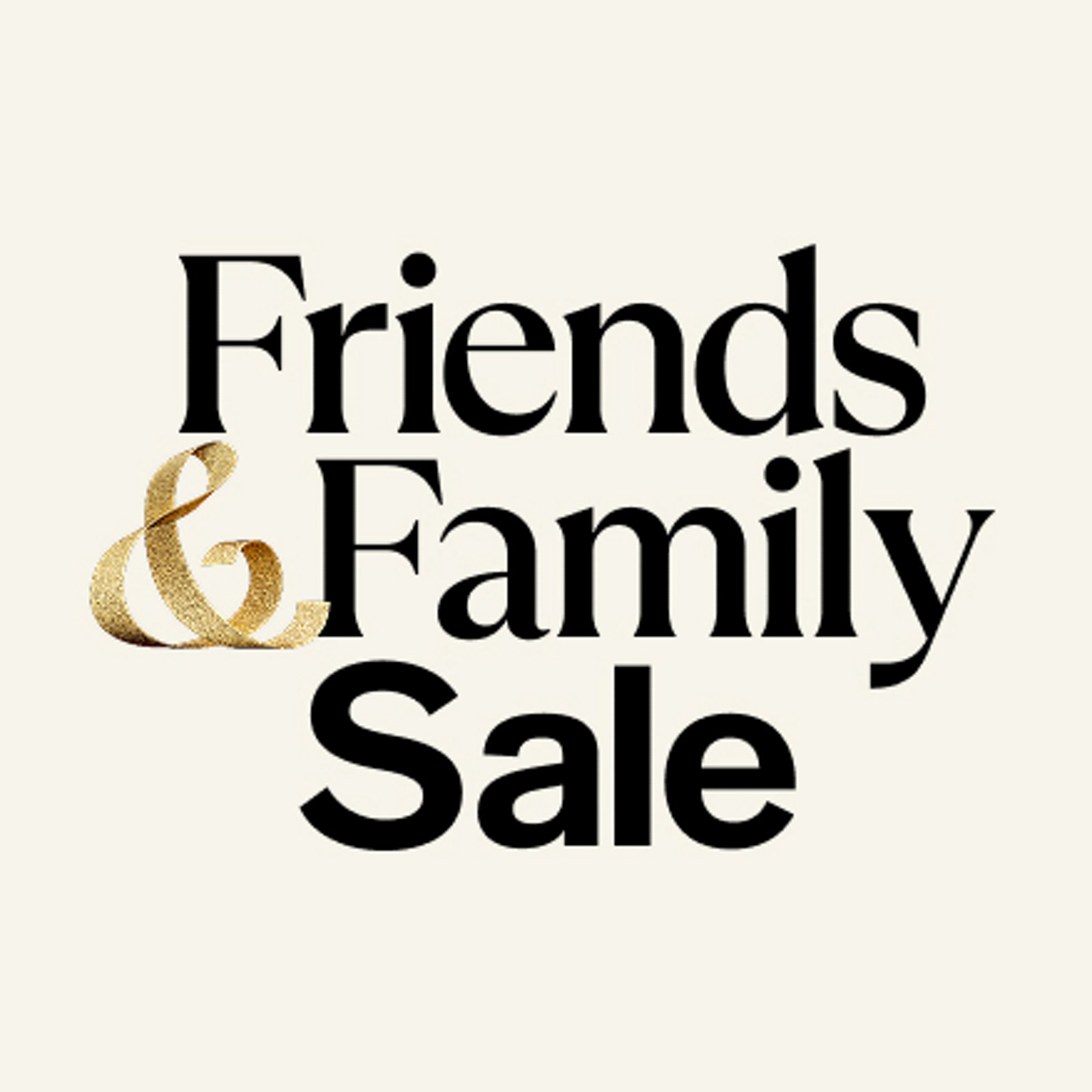 Friends & Family sale
