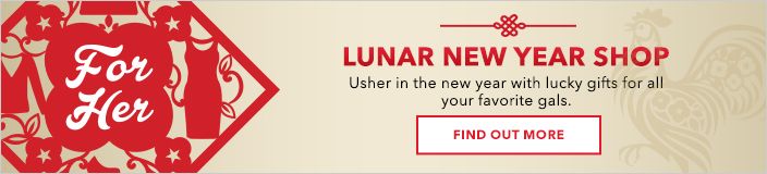 For Her, Lunar New Year Shop, Usher in the new year with lucky gifts for all your favorite gals, Find Out More