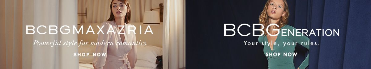 Bcbgmaxazria, Be your own muse, Shop Now, BCBGeneration, No one does it quite like you do, Shop Now