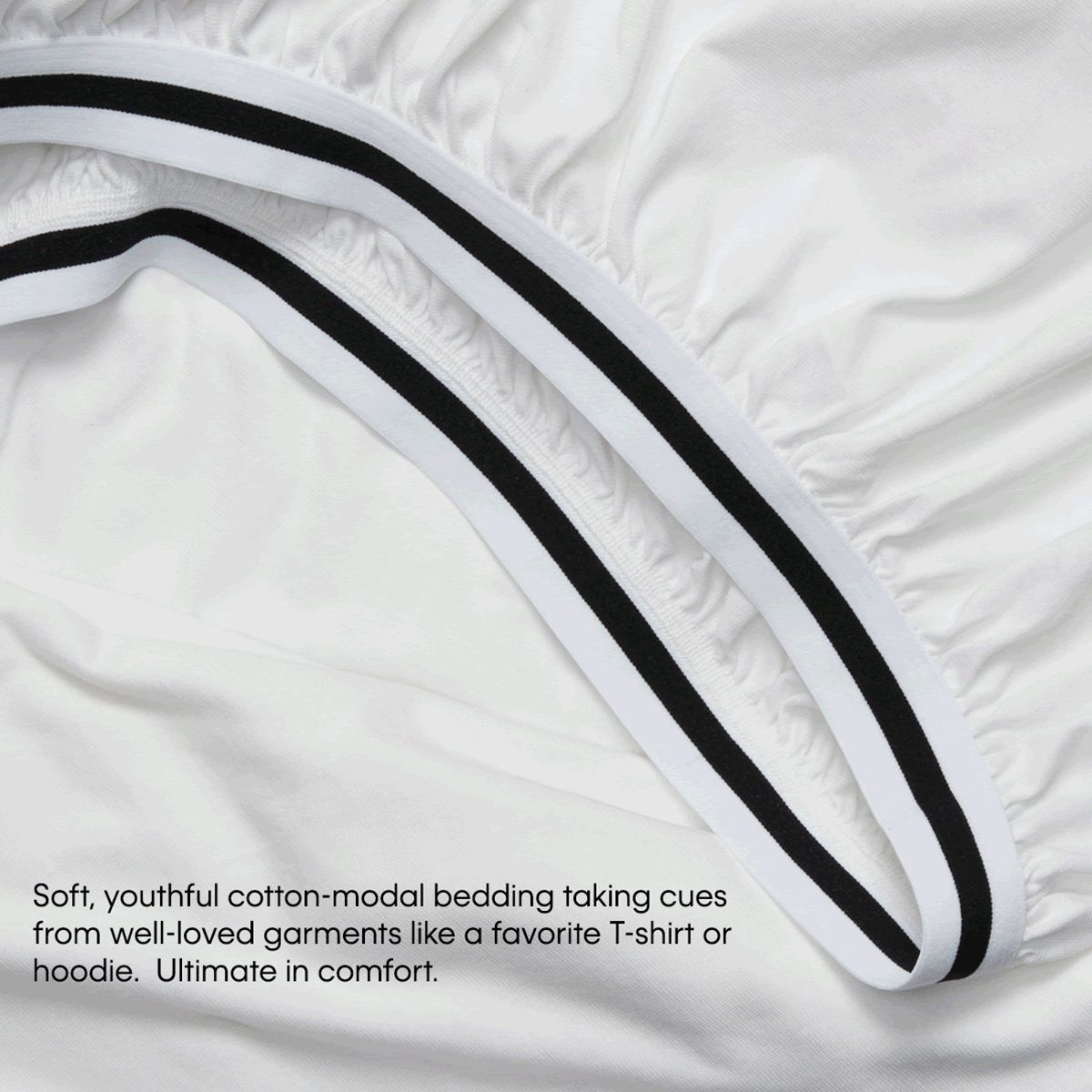 Soft, youthful cotton-modal bedding taking cues from well-loved garments like a favorite T-shirt or hoodie, Ultimate in comfort