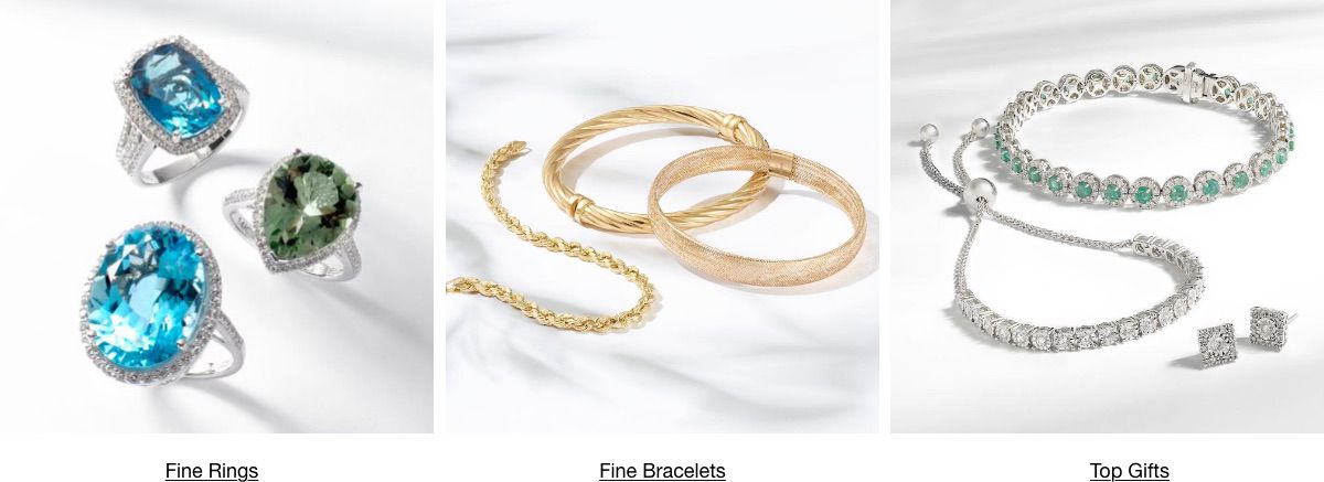 Fine Rings, Fine Bracelets, Top Gifts