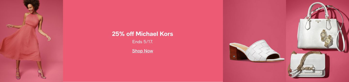 25% off Michael Kors, Ends 5/17, Shop Now