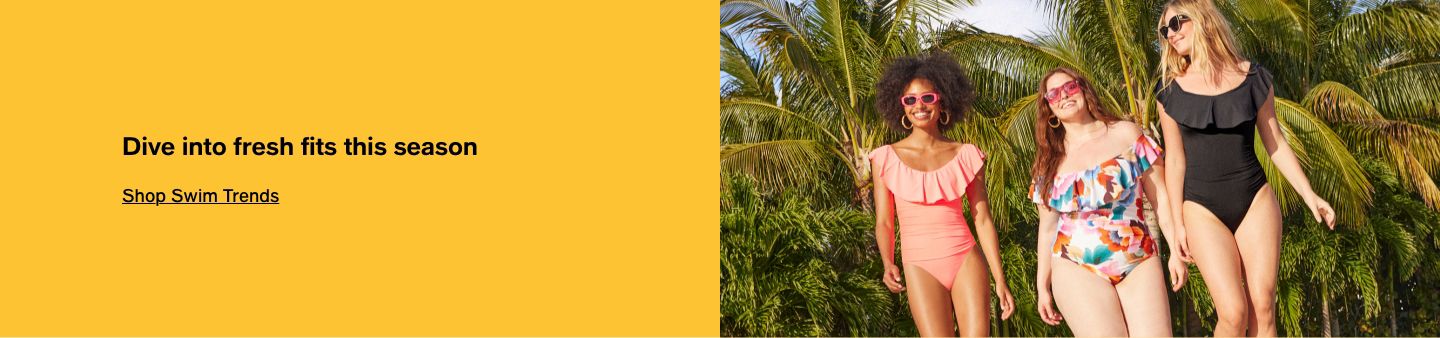 Dive into fresh fits this season, Shop Swim Trends
