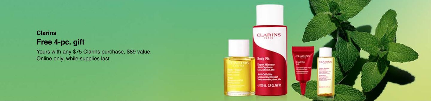 Clarins, Free 4-piece gift, Yours with any $75 Clarins purchase, $89 value, Online only, while supplies last