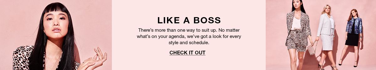 Like a Boss, Theres more than one way to suit up, No matter whats on your agenda, weve got a look for every style and schedule, Check it Out