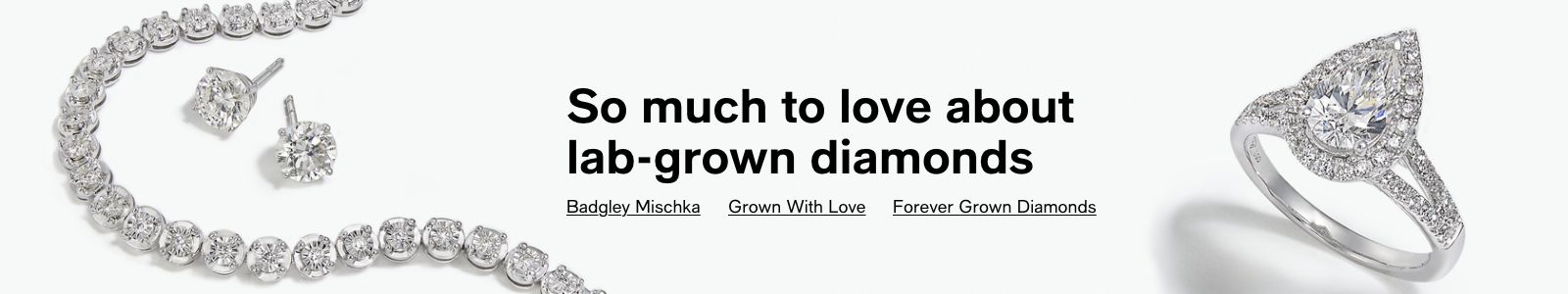 So much to love about lab-grown diamonds, Badgley Mischka, Grown With Love, Forever Grown Diamonds