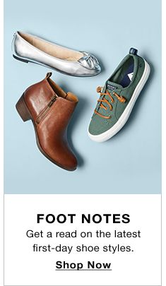 Foot Notes, Get a read on the latest first-day shoe styles, Shop Now