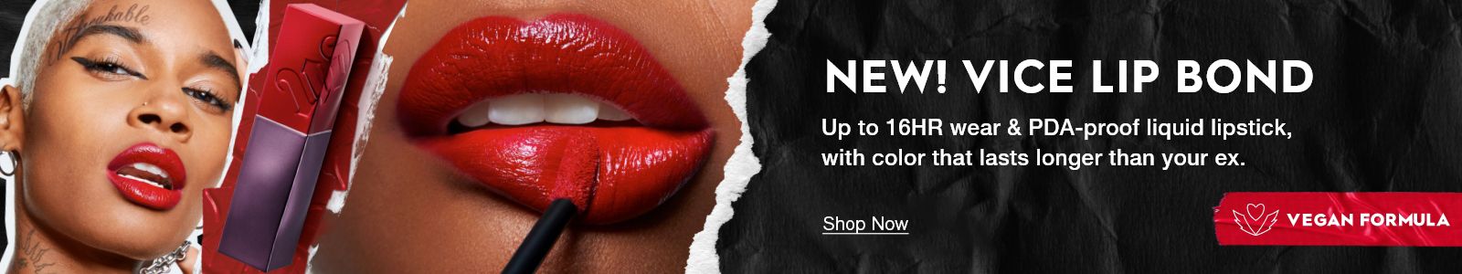 Vegan Formula, New! Vice lip bond, Up to 16HR wear and PDA-proof liquid lipstick, with color that lasts longer than your ex