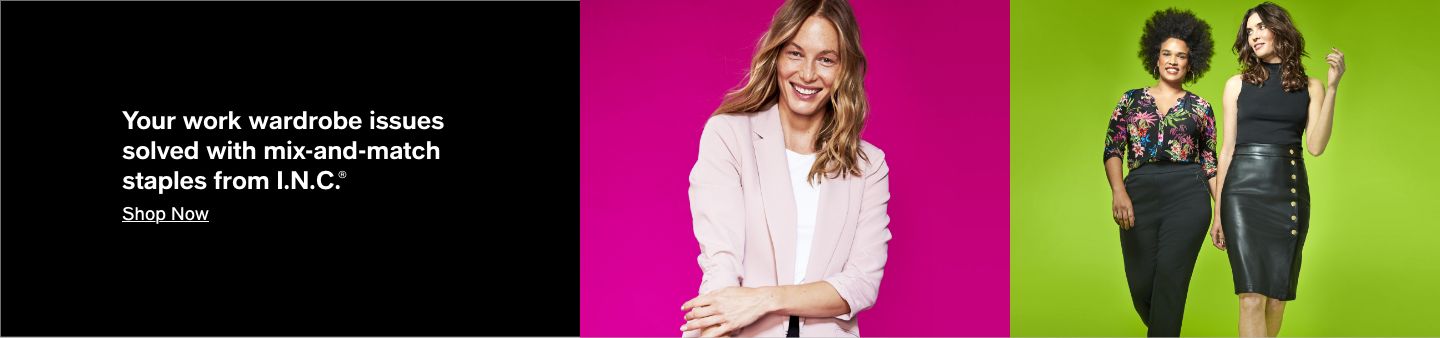 Your work wardrobe issues solved with mix-and-match staples from I.N.C, Shop now