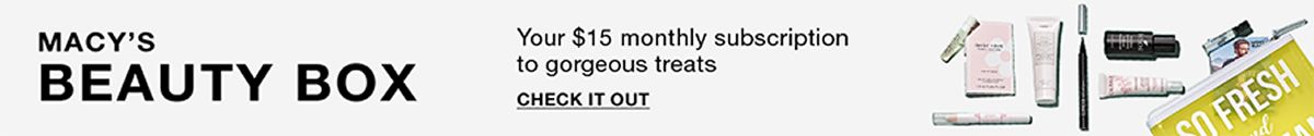 Macys Beauty Box, Your $15 monthly subscription to gorgeous treats, Check it Out