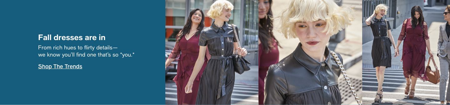 Fall dresses are in, From rich hues to flirty details-we know you'll find one that's so *you*, Shop The Trends