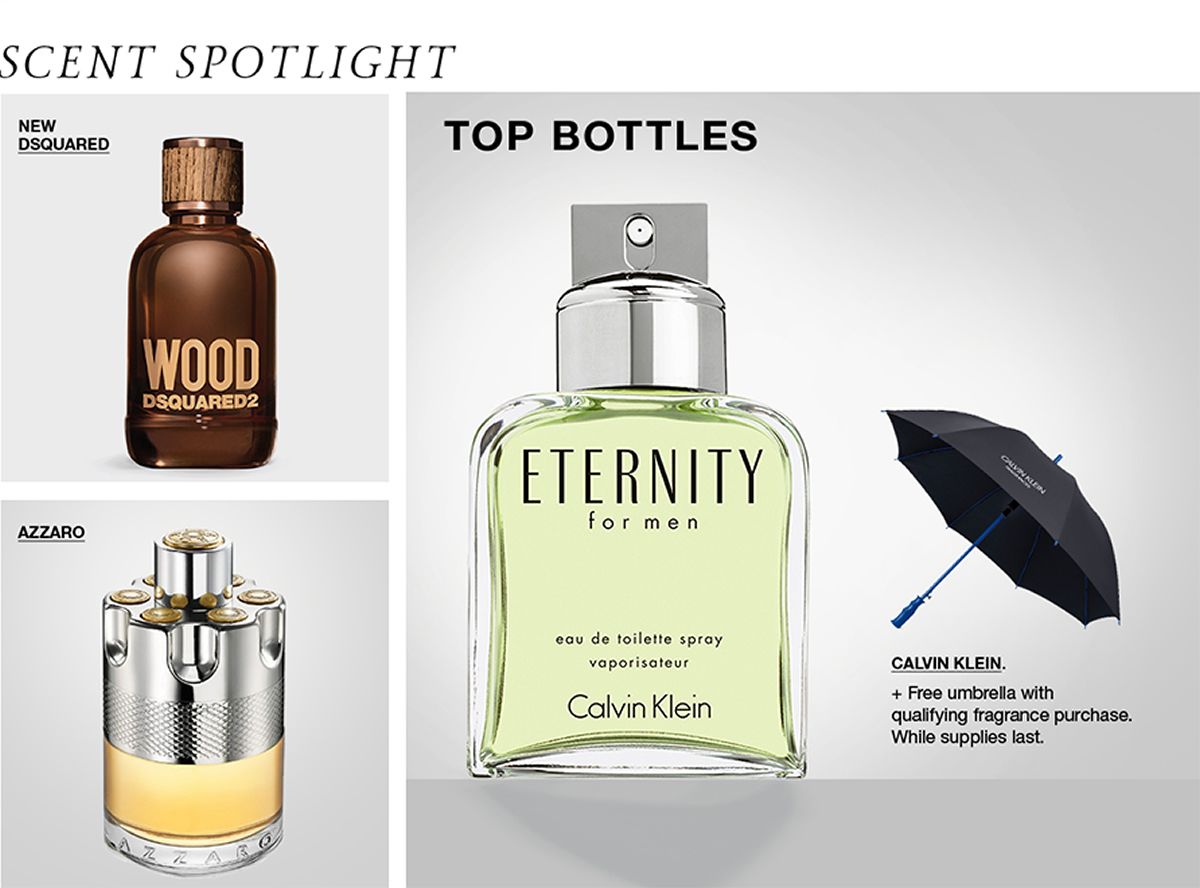 Scent Spotlight, New Dsquared, Azzaro, Top Bottles, Calvin Klein, + Free umbrella with qualifying fragrance purchase While supplies last