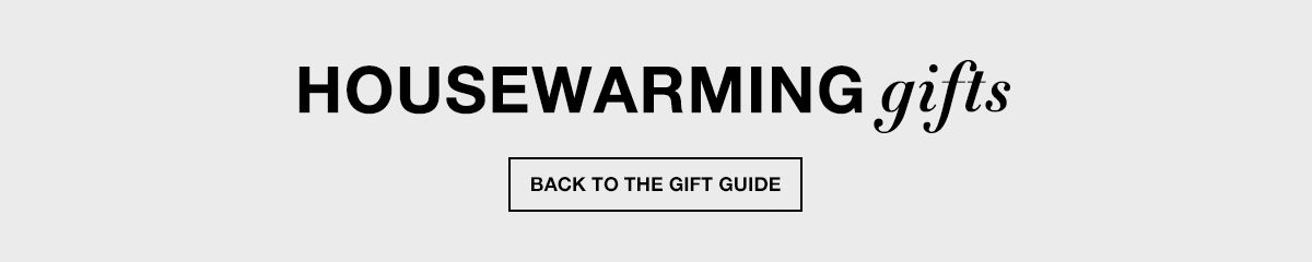 Housewarming gifts, Back to The Gift Guide