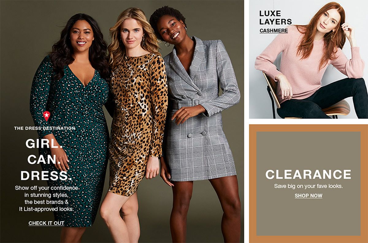 The Dress Destination, Girl Can Dress, Show off your confidence in stunning styles, the best brands and It List-approved looks, Check It Out, Luxe Layers, Cashmere, Clearance, Save big on your fave looks, Shop Now