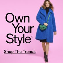 Own Your style, Shop the Trends