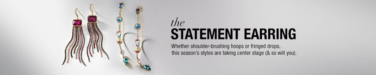 Statement Earrings Macy S The Statement Earring Whether Shoulder Brushing Hoops Or Fringed Drops This Season S Styles Are