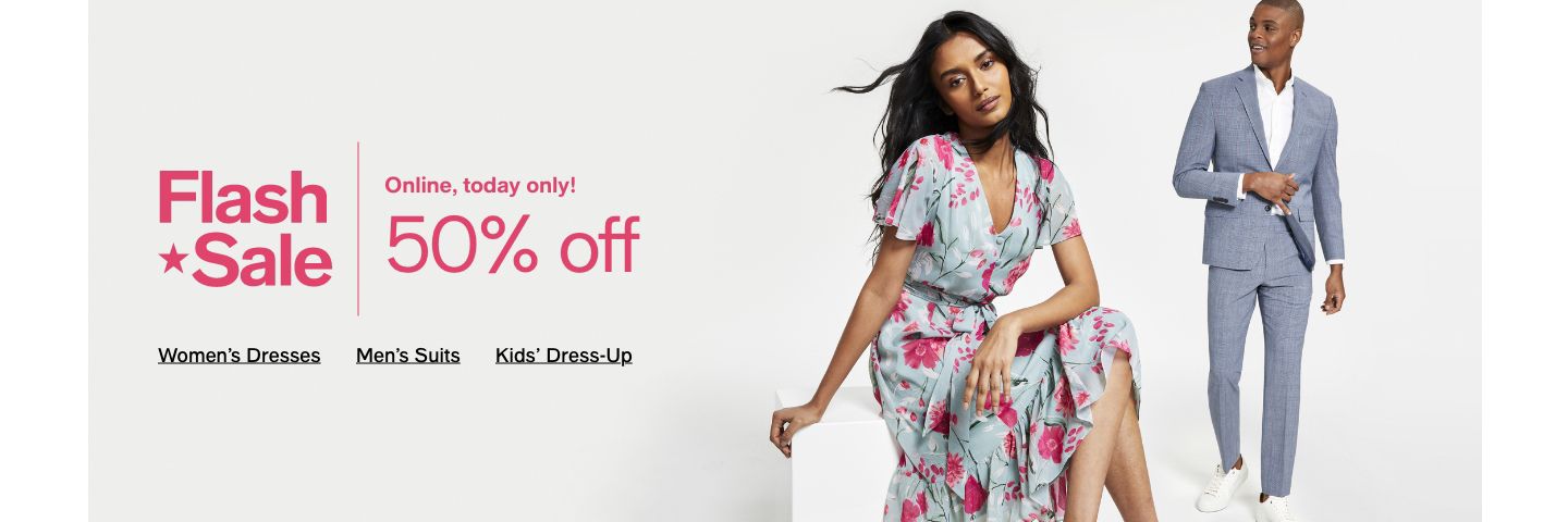 Flash Sale, Online, today only! 50% off, Women's Dresses, Men's Suits, Kids' Dress-Up