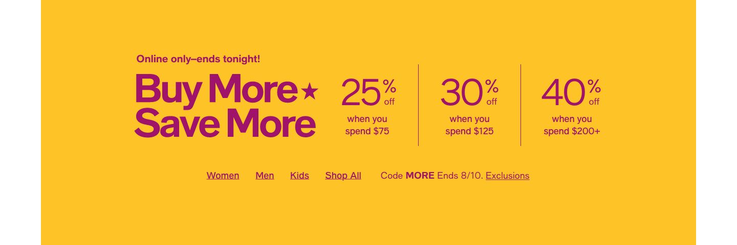 Online only - ends tonight! Buy More Save More