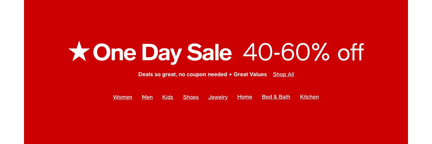 One day sale, 40-60% off, Deals so great, no coupon needed + Great values