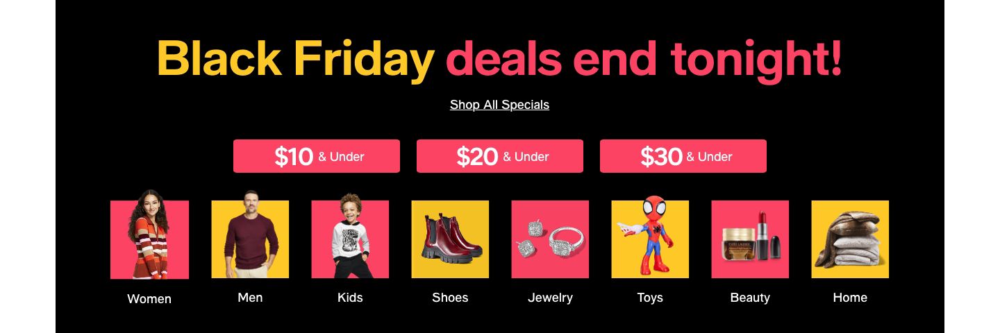 Black Friday deals end tonight! Shop All Specials