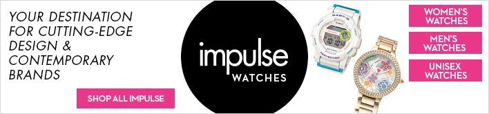 Your Destination for Cutting-Edge Design and Contemporary Brands, impulse Watches, Women's Watches, Men's Watches, Unisex Watches, Shop All Impulse